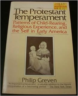 The Protestant Temperament Patterns Of Child Rearing