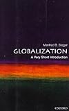 Globalization: A Very Short Introduction, Manfred Steger, 0199552266