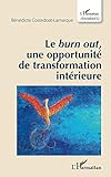 Le burn out, une opportunité de transformation intérieure (French Edition) by Bénédicte Costedoat-Lamarque