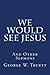 We Would See Jesus: And Other Sermons by George W. Truett