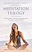 Meditation Trilogy: the
