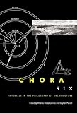 Chora 6: Intervals in the Philosophy of Architecture