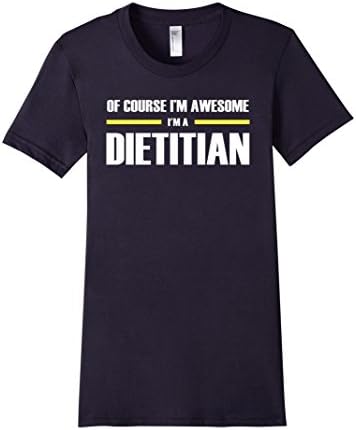 Women's Dietitian Gifts I'm Awesome Slim Fit T-Shirt XL Navy