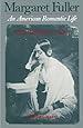 Margaret Fuller: An American Romantic Life, Vol. 1: The Private Years