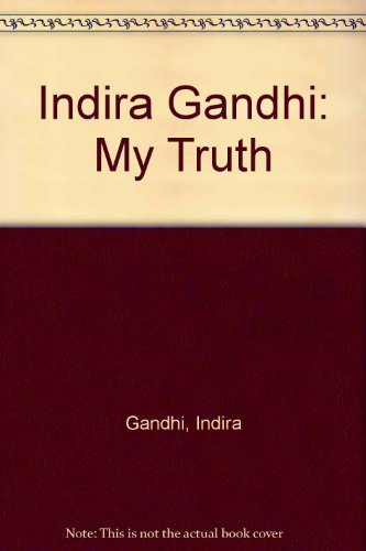 Indira Gandhi: My Truth (Grove Press Eastern Philosophy and Literature Series)