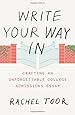 Write Your Way In: Crafting an Unforgettable College Admissions Essay (Chicago Guides to Writing, Editing, and Publishing)