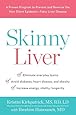 Skinny Liver: A Proven Program to Prevent and Reverse the New Silent EpidemicFatty Liver Disease