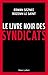 Le livre noir des syndicats by