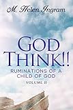 God Think!!: Ruminations Of A Child Of God Vol. II by 