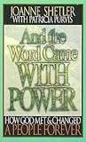 And the Word Came With Power: How God Met & Changed a People Forever by 