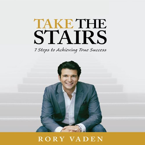 Take the Stairs: 7 Steps to Achieving True Success (Your Coach in a Box), by Rory Vaden