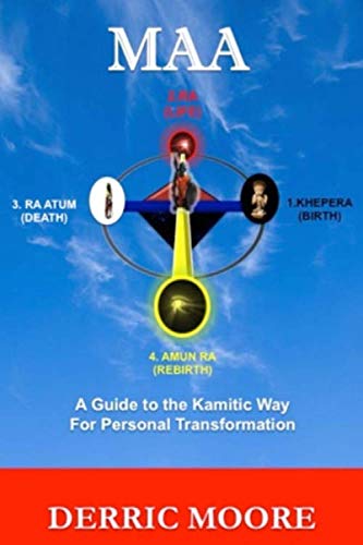 Maa: A Guide to the Kamitic Way for Personal Transformation by Derric Moore