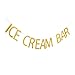 Ice Cream Bar Banner, Gold Gliter Paper Sign Decors for Ice Cream Theme Party/Birthday/Wedding/Engagement/Baby Shower Party