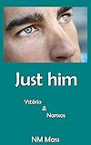 JUST HIM: Ysterio et Nanxos (French Edition) by