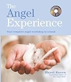 The Angel Experience: Your Complete Angel Workshop in a Book with a CD of Meditations by