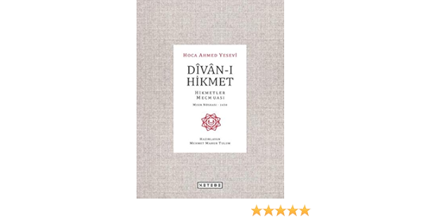 Divan I Hikmet Hikmetler Mecmuasi Misir Nushasi 1650 Ahmed Yesevi 9786257014052 Amazon Com Books