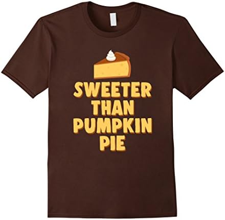Mens Sweeter Than Pumpkin Pie - Funny Thanksgiving T-Shir XL Brown