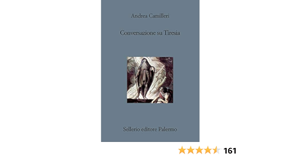 Conversazione Su Tiresia Italian Edition Kindle Edition By Camilleri Andrea Literature Fiction Kindle Ebooks Amazon Com