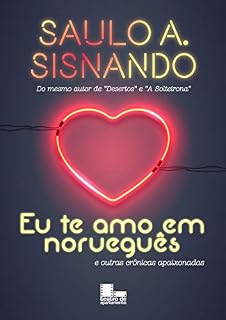 Livro Eu te amo em norueguês: e outras crônicas apaixonadas