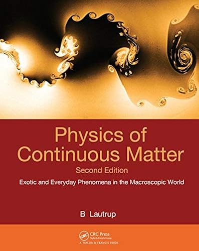 Download Physics of Continuous Matter: Exotic and Everyday Phenomena in the Macroscopic World PDF