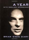 A Year With Swollen Appendices: Brian Eno's Diary cover