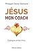 JESUS MON COACH: Dialogue entre Amis (French Edition) by PHILIPPE-DAVID STELLAIRE