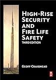 High-Rise Security and Fire Life Safety by Geoff Craighead