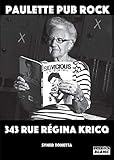 Paulette Pub Rock 343 Rue Régina Kricq (Camion Blanc) (French Edition) by Syned Tonetta