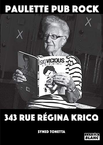 Paulette Pub Rock 343 Rue Régina Kricq (Camion Blanc) (French Edition) by Syned Tonetta