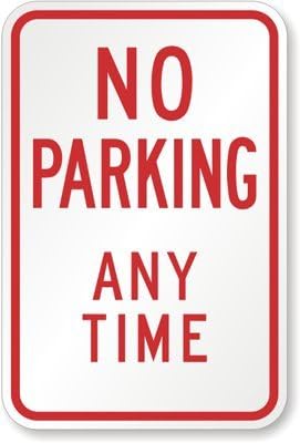 No Parking Any Time, Engineer Grade Reflective Aluminum Sign, 18" x 12"