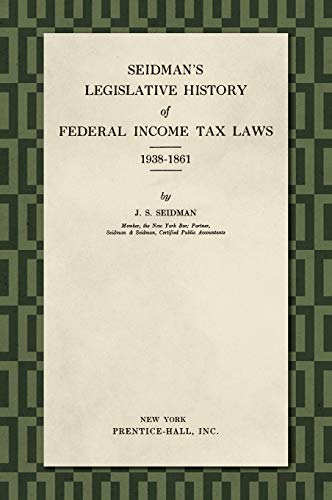 [FREE] Seidman's Legislative History of Federal Income Tax Laws 1938-1861 Z.I.P