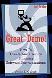 Great Demo!: How To Create And Execute Stunning Software Demonstrations Great Demo!: How To Create And Execute Stunning Software Demonstrations