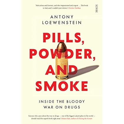 Pills, Powder, and Smoke: inside the bloody war on drugs Pills, Powder, and Smoke: inside the bloody war on drugs