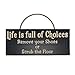 Life Is Full Of Choices Remove Your Shoes Or Scrub the Floor Wood Sign for Home D&eacute;cor and Kitchen Wall D&eacute;cor -- PERFECT HOUSEWARMING GIFT!!! primary