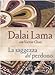 La saggezza del perdono - Gyatso Tenzin (Dalai Lama), Victor Chan, G. Pecunia, T. Pecunia Bassani