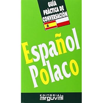Guía Conversación Español-Polaco (GUÍAS DE CONVERSACIÓN)