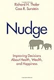 Nudge: Improving Decisions About Health, Wealth, and Happiness cover