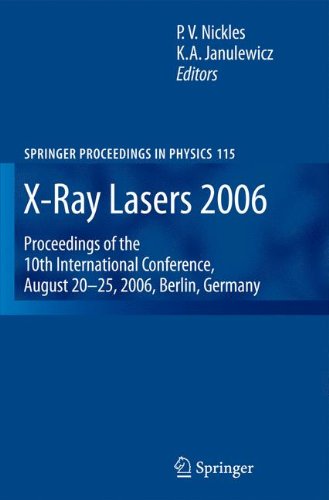X-Ray Lasers 2006: Proceedings of the 10th International Conference,  August 20-25, 2006, Berlin, Germany (Springer Proceedings in Physics)