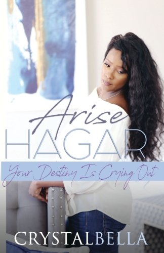 Arise Hagar: Your Destiny Is Crying Out