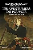 Les aventuriers du pouvoir - De Morny à Macron (French Edition) by 