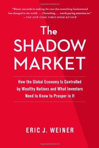 The Shadow Market: How the Global Economy Is Controlled...