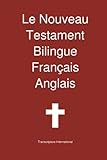 Le Nouveau Testament Bilingue, Francais - Anglais (French Edition) by Transcripture International