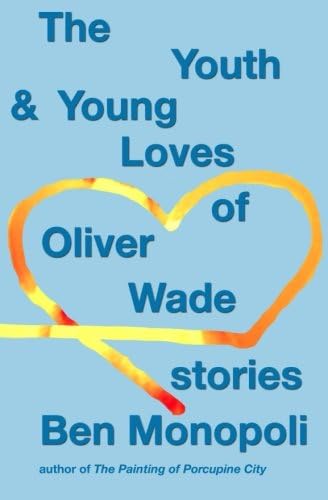 The Youth & Young Loves of Oliver Wade: Stories