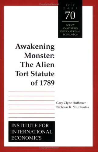 Awakening Monster: The Alien Tort Statute of 1789 (Policy Analyses in International Economics)