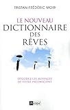 Le nouveau dictionnaire des rêves - Décodez les messages de votre inconscient (Archipsy) (French Edition) by 