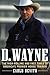 D. Wayne: The High-Rolling and Fast Times of America's Premier Horse Trainer by Carlo DeVito