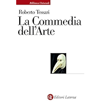 La Commedia dell'Arte: Genesi d'una società dello spettacolo (Biblioteca universale Laterza Vol. 656) (Italian Edition) book cover La Commedia dell'Arte: Genesi d'una società dello spettacolo (Biblioteca universale Laterza Vol. 656) (Italian Edition) book cover