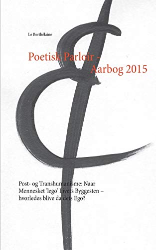 Poetisk Parloir - Aarbog 2015 (Danish Edition) by Le Berthelaine