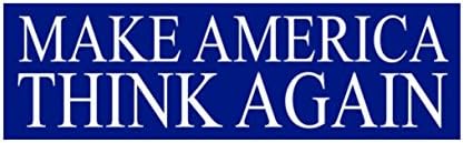 Make America Think Again Bumper Stickers