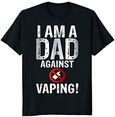 Mens I Am A Dad Against Vaping Health Conscious Tees
